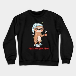 Procaffeinating | Procrastinator Coffee Pun Crewneck Sweatshirt